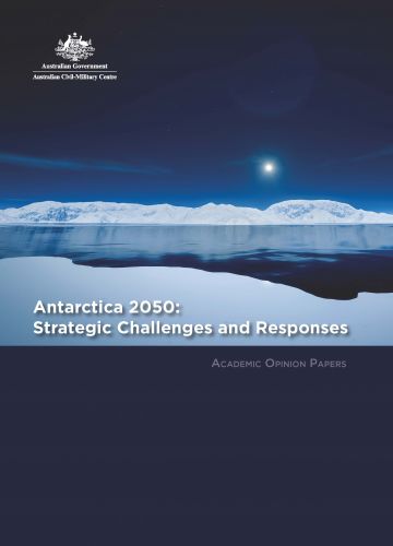 Antarctica 2050: Strategic Challenges and Responses